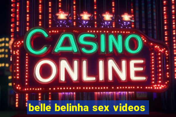 belle belinha sex videos